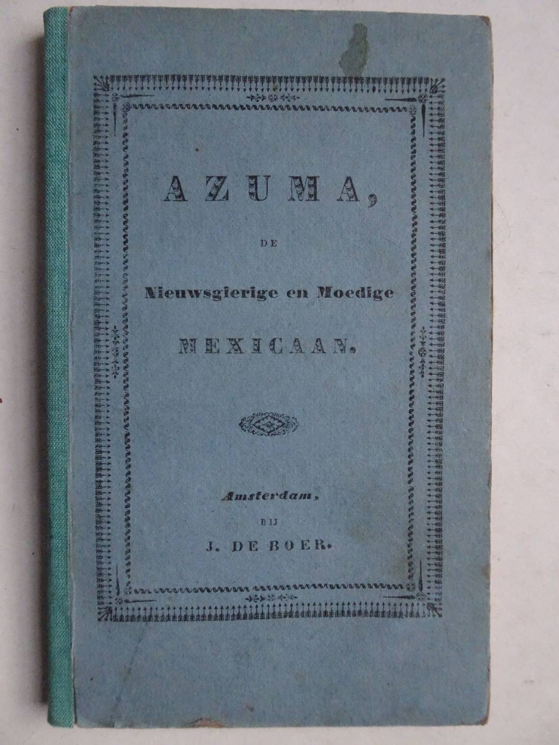 N.n.. - Azuma, de nieuwsgierige en moedige Mexicaan.