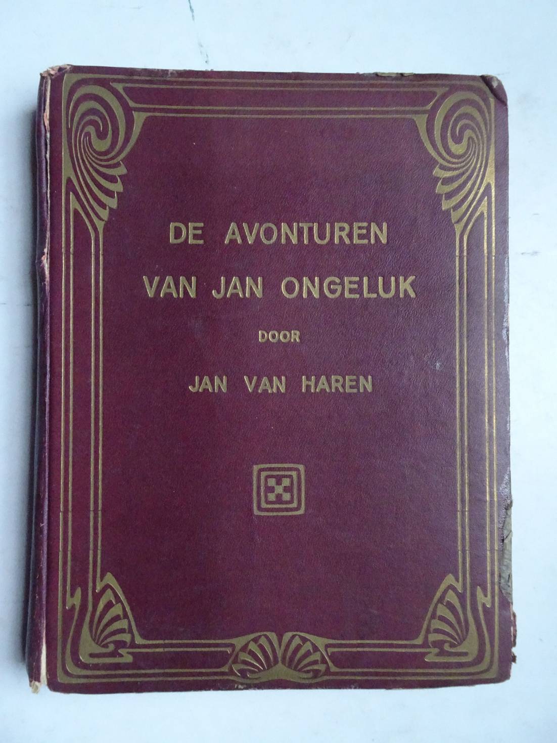 Haren, Jan van. - De avonturen van Jan Ongeluk.